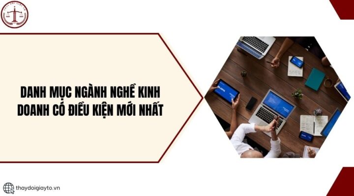 Danh mục ngành nghề đầu tư kinh doanh có điều kiện mới nhất