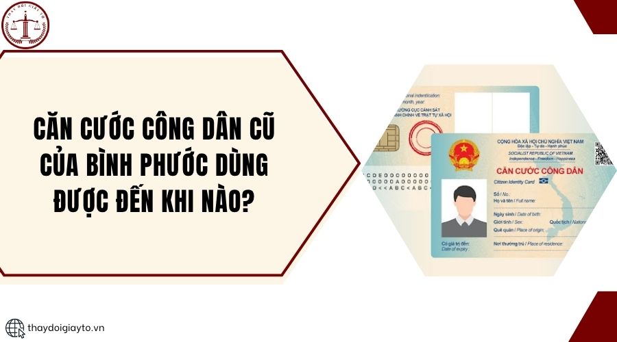 Căn cước công dân cũ của Bình Phước dùng được đến khi nào?.jpg