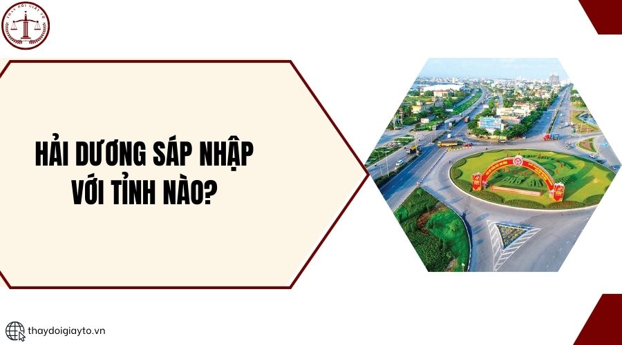Hải Dương sáp nhập với tỉnh nào?.jpg