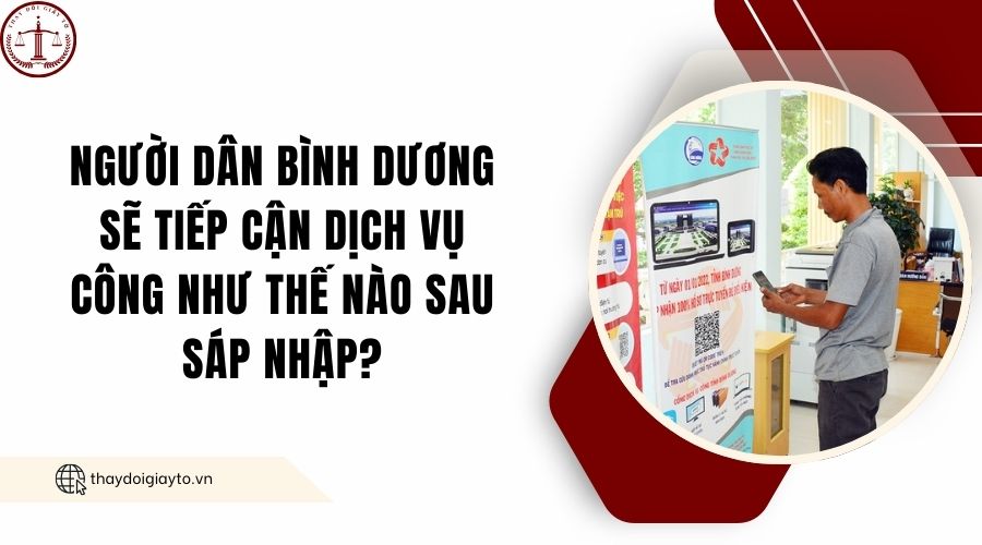 Người dân Bình Dương sẽ tiếp cận dịch vụ công như thế nào sau sáp nhập?.jpg