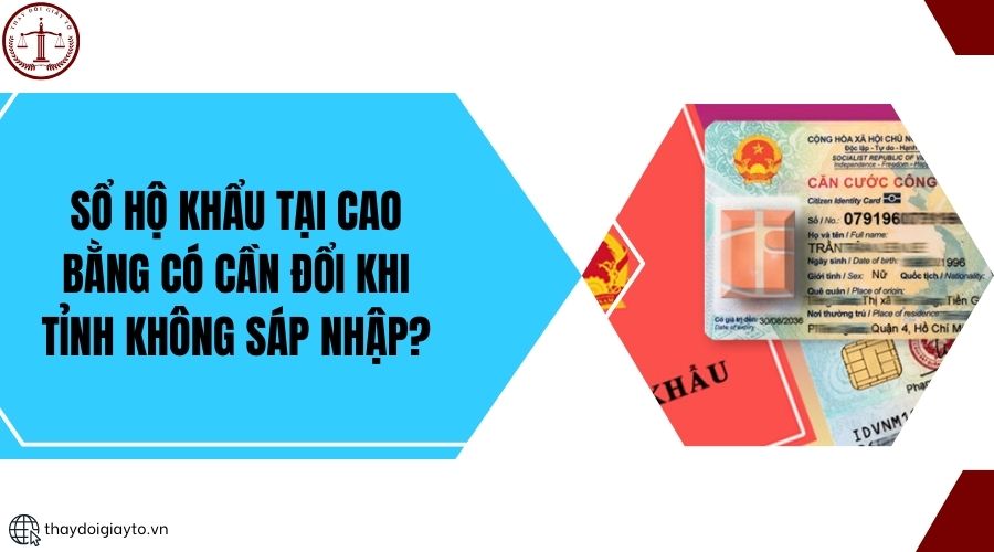 Sổ hộ khẩu tại Cao Bằng có cần đổi khi tỉnh không sáp nhập?.jpg