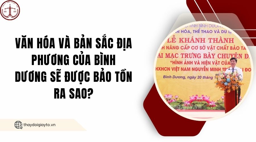 Văn hóa và bản sắc địa phương của Bình Dương sẽ được bảo tồn ra sao?.jpg