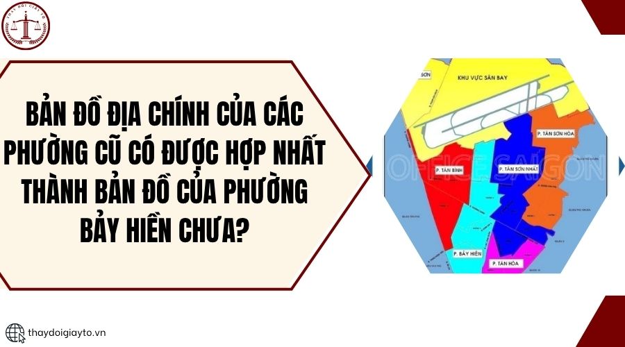 Bản đồ địa chính của các phường cũ có được hợp nhất thành bản đồ của Phường Bảy Hiền chưa?.jpg