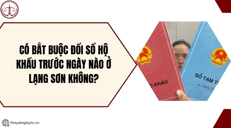 Có bắt buộc đổi sổ hộ khẩu trước ngày nào ở Lạng Sơn không?.jpg