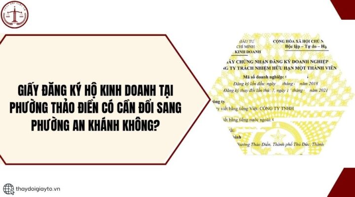 Giấy đăng ký hộ kinh doanh tại phường Thảo Điền có cần đổi sang phường An Khánh không?.jpg