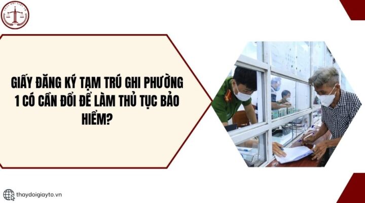 Giấy đăng ký tạm trú ghi phường 1 có cần đổi để làm thủ tục bảo hiểm?.jpg