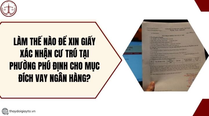 Làm thế nào để xin giấy xác nhận cư trú tại phường Phú Định cho mục đích vay ngân hàng?.jpg