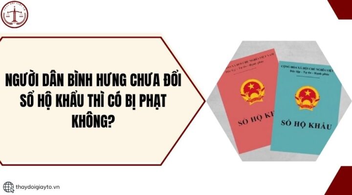 Người dân Bình Hưng chưa đổi sổ hộ khẩu thì có bị phạt không?.jpg