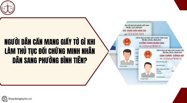 Người dân cần mang giấy tờ gì khi làm thủ tục đổi chứng minh nhân dân sang phường Bình Tiên?.jpg