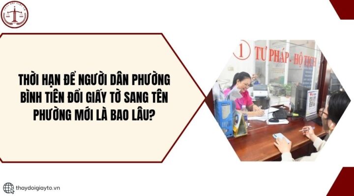 Thời hạn để người dân phường Bình Tiên đổi giấy tờ sang tên phường mới là bao lâu?.jpg