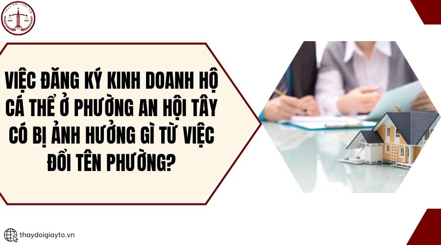 Việc đăng ký kinh doanh hộ cá thể ở phường An Hội Tây có bị ảnh hưởng gì từ việc đổi tên phường.jpg