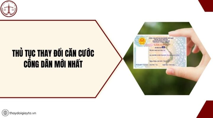 Thủ tục thay đổi căn cước công dân mới nhất.jpg