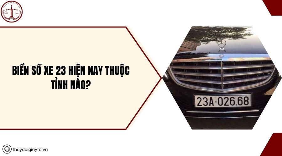 Biển số xe 23 hiện nay thuộc tỉnh nào?