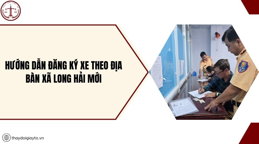 Hướng dẫn đăng ký xe theo địa bàn xã Long Hải mới
