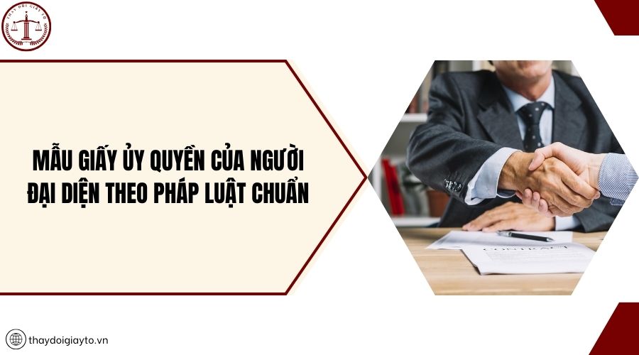 Mẫu giấy ủy quyền của người đại diện theo pháp luật chuẩn