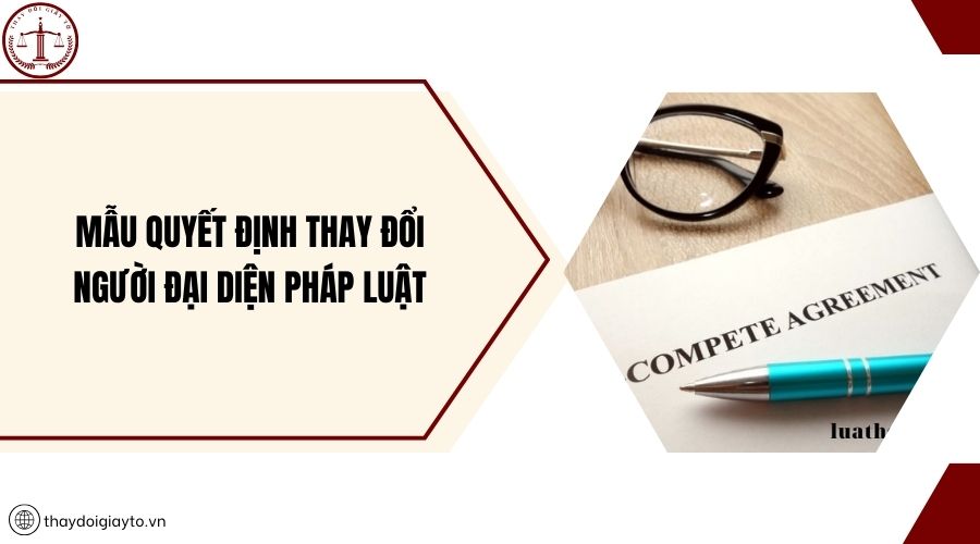 Mẫu quyết định thay đổi người đại diện pháp luật