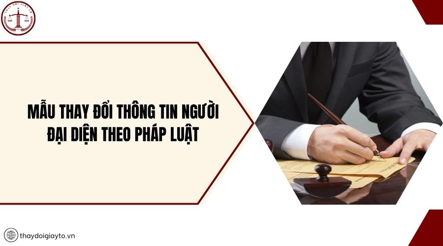 Mẫu thay đổi thông tin người đại diện theo pháp luật