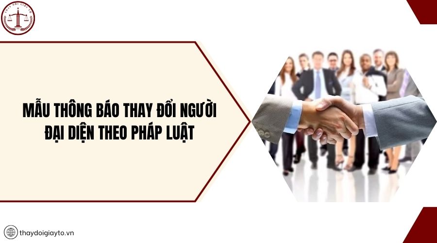Mẫu thông báo thay đổi người đại diện theo pháp luật