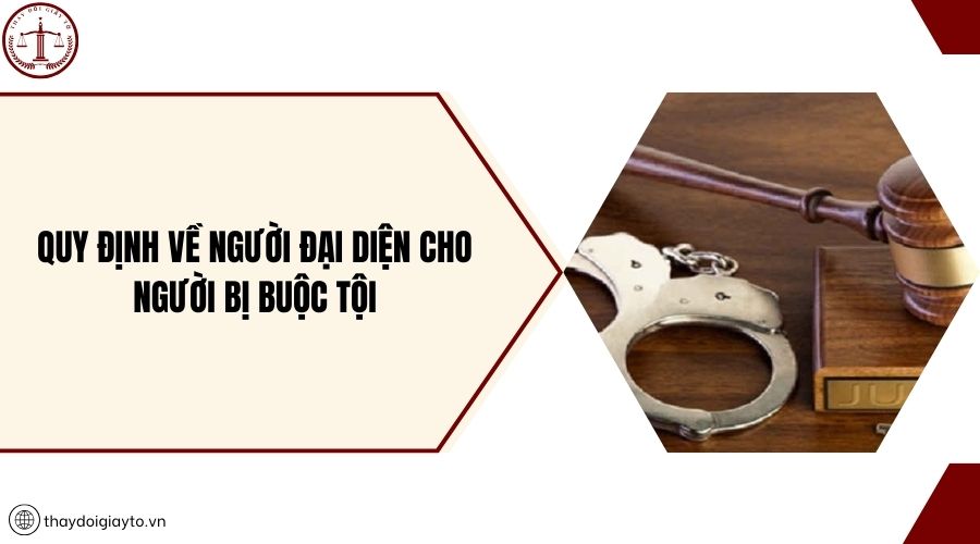 Quy định về người đại diện cho người bị buộc tội