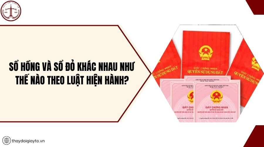 Sổ hồng và sổ đỏ khác nhau như thế nào theo luật hiện hành?