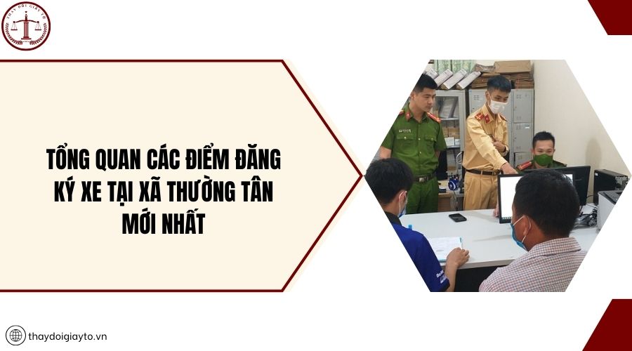 Tổng quan các điểm đăng ký xe tại xã Thường Tân mới nhất
