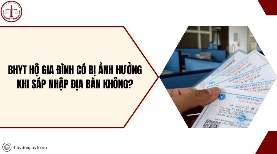 BHYT hộ gia đình có bị ảnh hưởng khi sáp nhập địa bàn không?