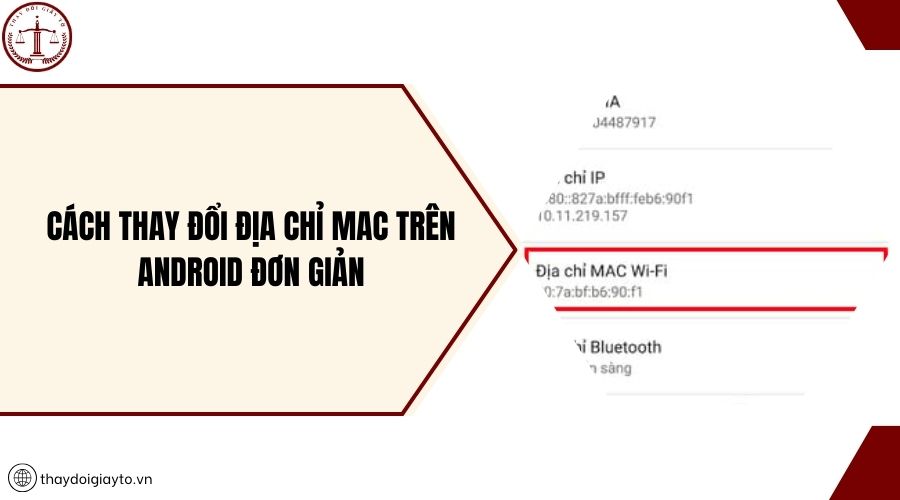 Cách thay đổi địa chỉ MAC trên Android đơn giản
