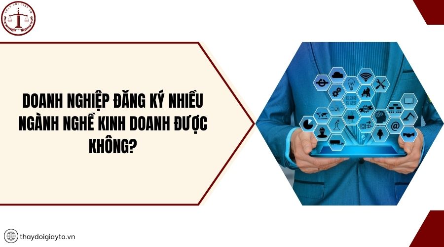 Doanh nghiệp đăng ký nhiều ngành nghề kinh doanh được không?