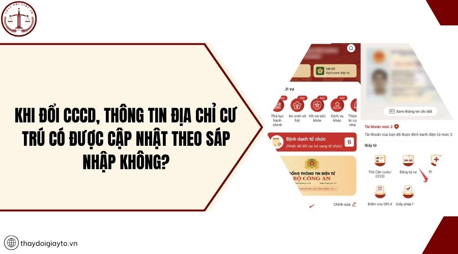 Khi đổi CCCD, thông tin địa chỉ cư trú có được cập nhật theo sáp nhập không?