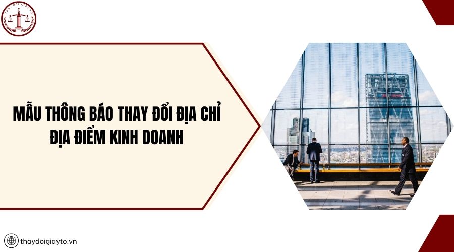 Mẫu thông báo thay đổi địa chỉ địa điểm kinh doanh