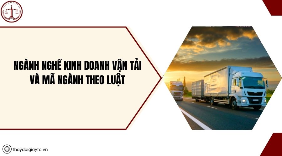 Ngành nghề kinh doanh vận tải và mã ngành theo luật