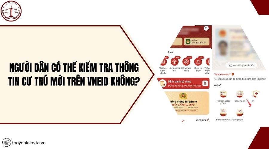 Người dân có thể kiểm tra thông tin cư trú mới trên VNeID không?