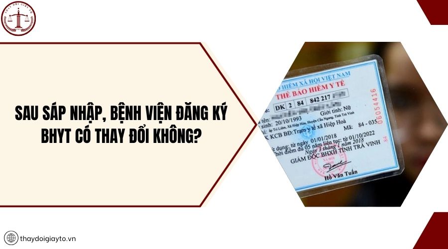 Sau sáp nhập, bệnh viện đăng ký BHYT có thay đổi không?