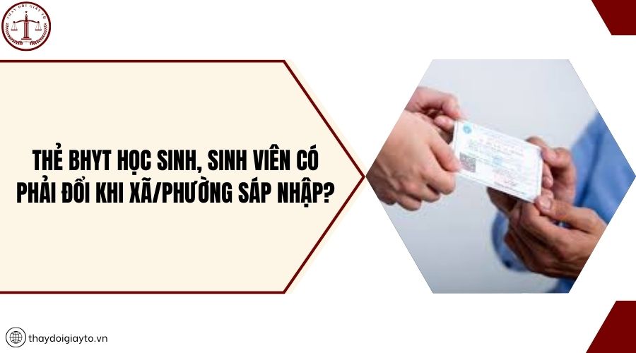 Thẻ BHYT học sinh, sinh viên có phải đổi khi xã/phường sáp nhập?