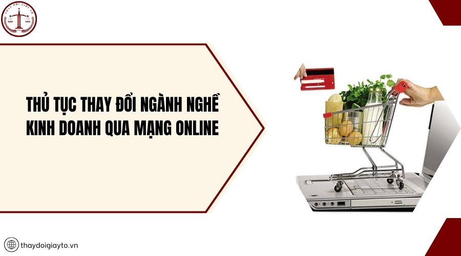 Thủ tục thay đổi ngành nghề kinh doanh qua mạng online