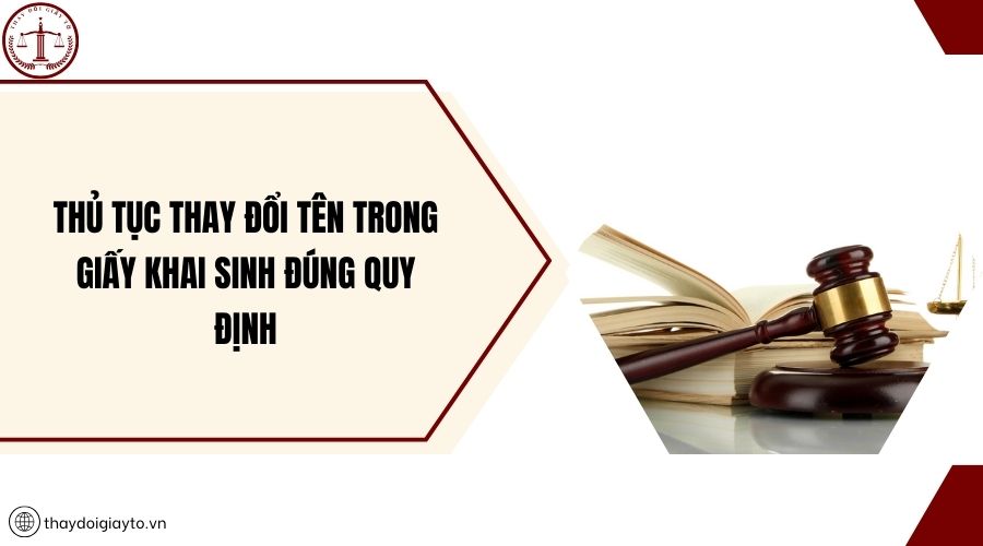 Thủ tục thay đổi tên trong Giấy khai sinh đúng quy định