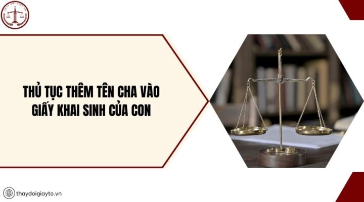 Thủ tục thêm tên cha vào Giấy khai sinh của con