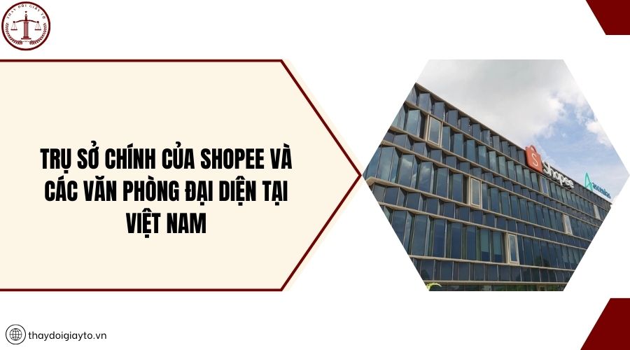Trụ sở chính của Shopee và các văn phòng đại diện tại Việt Nam