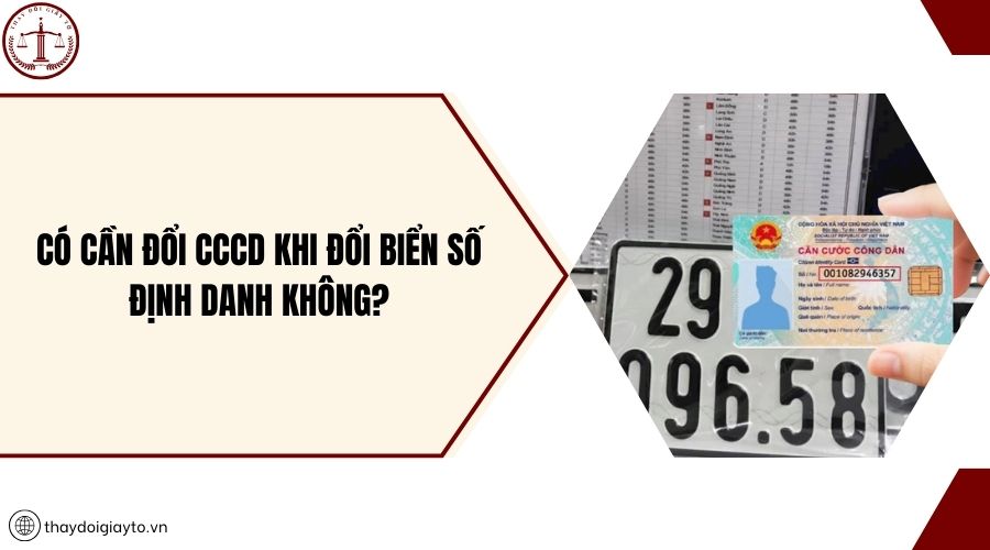 Có cần đổi CCCD khi đổi biển số định danh không?