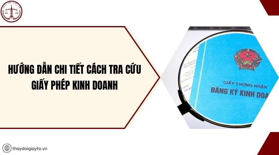Hướng dẫn chi tiết cách tra cứu giấy phép kinh doanh