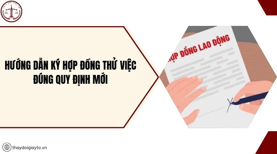 Hướng dẫn ký hợp đồng thử việc đúng quy định mới