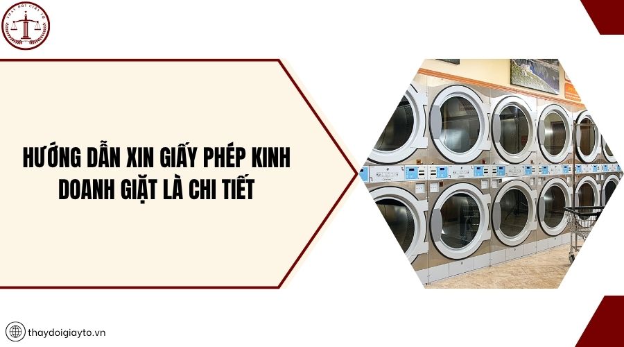 Hướng dẫn xin giấy phép kinh doanh giặt là chi tiết