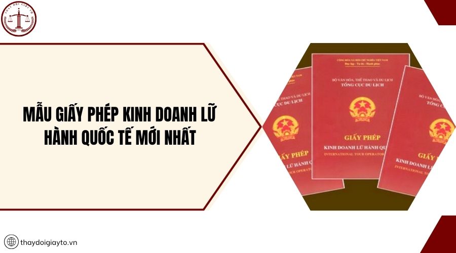 Mẫu giấy phép kinh doanh lữ hành quốc tế mới nhất
