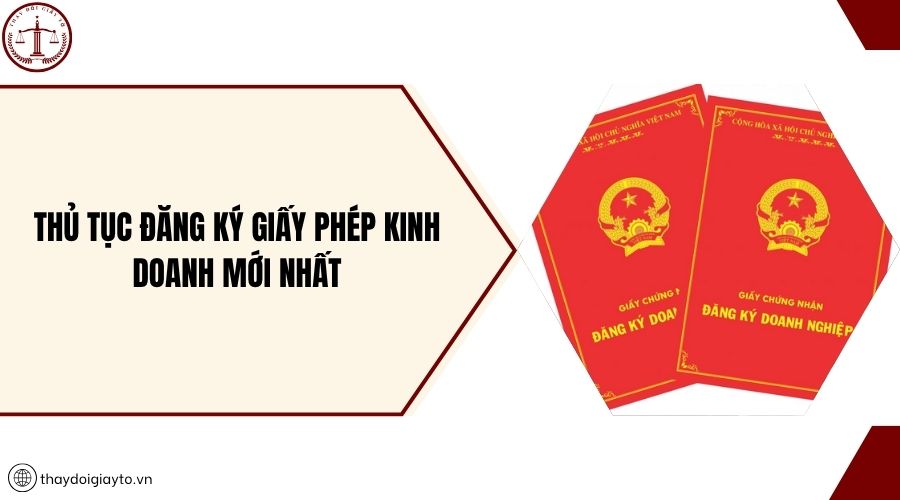 Thủ tục đăng ký giấy phép kinh doanh mới nhất