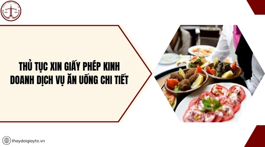 Thủ tục xin giấy phép kinh doanh dịch vụ ăn uống chi tiết