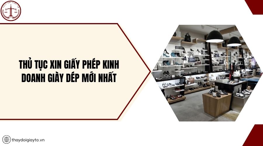 Thủ tục xin giấy phép kinh doanh giày dép mới nhất