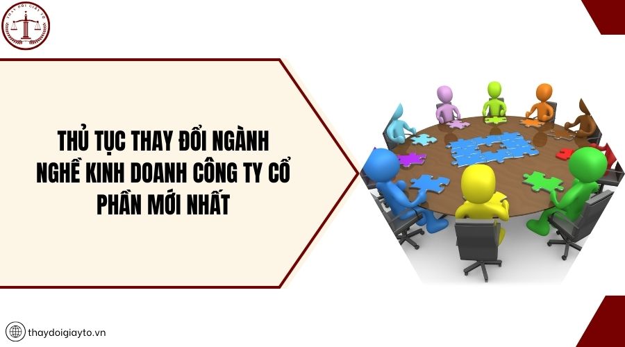 Thủ tục thay đổi ngành nghề kinh doanh công ty cổ phần mới nhất