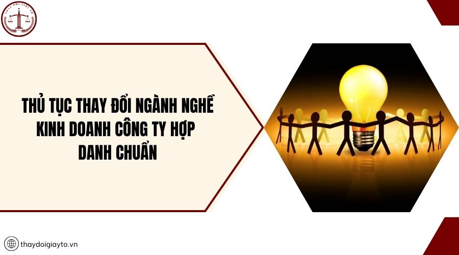Thủ tục thay đổi ngành nghề kinh doanh công ty hợp danh chuẩn