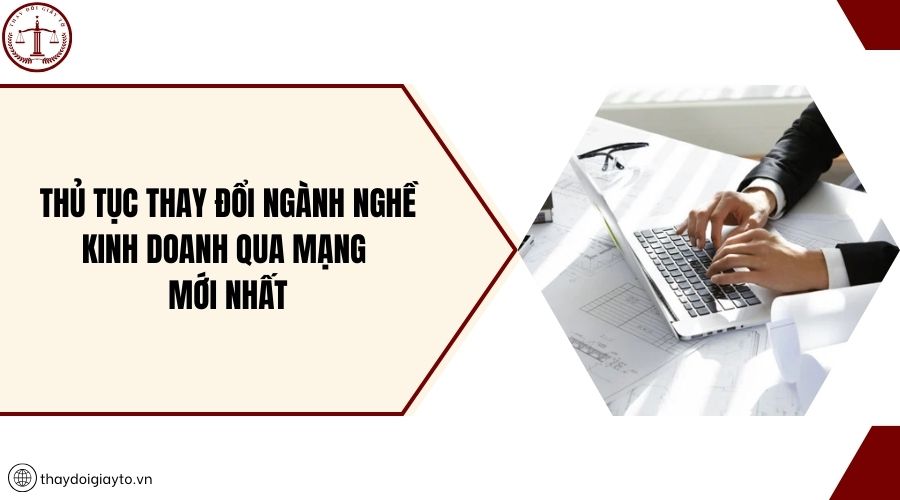 Thủ tục thay đổi ngành nghề kinh doanh qua mạng mới nhất