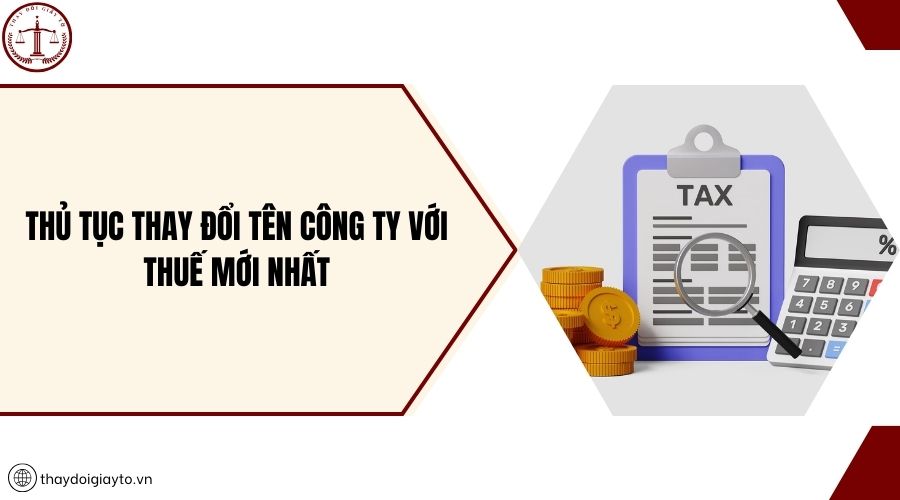 Thủ tục thay đổi tên công ty với thuế mới nhất